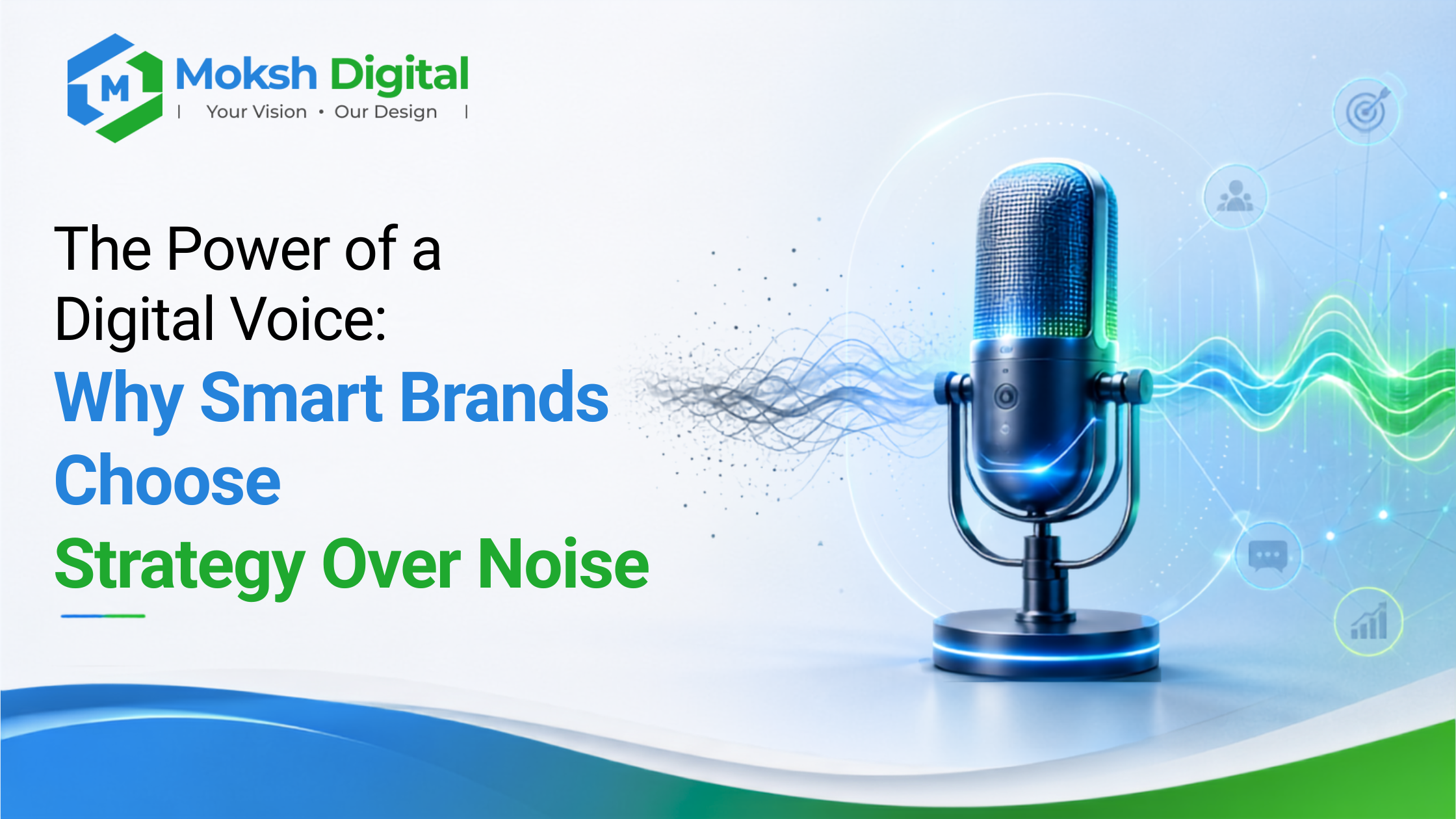 The Power of a Digital Voice: Why Smart Brands Choose Strategy Over Noise